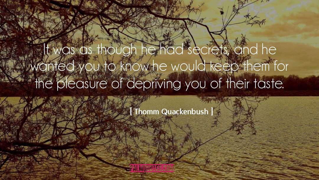 Depriving quotes by Thomm Quackenbush