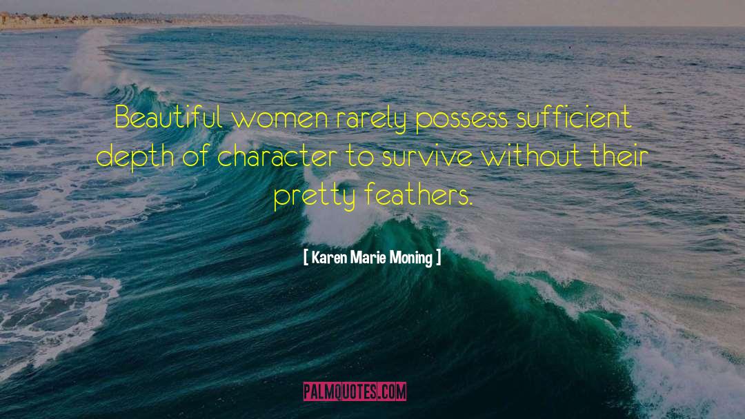 Depth Of Character quotes by Karen Marie Moning