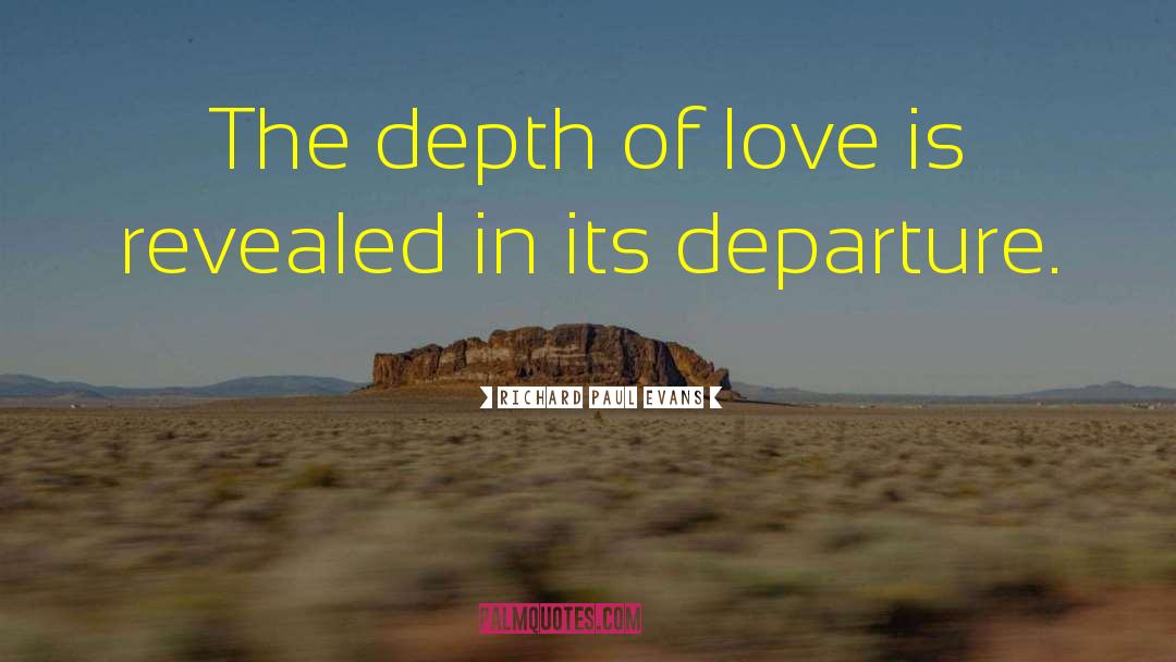 Depth Of Love quotes by Richard Paul Evans