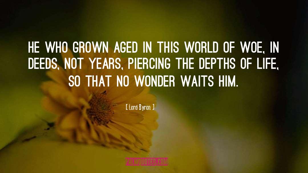 Depths Of Life quotes by Lord Byron