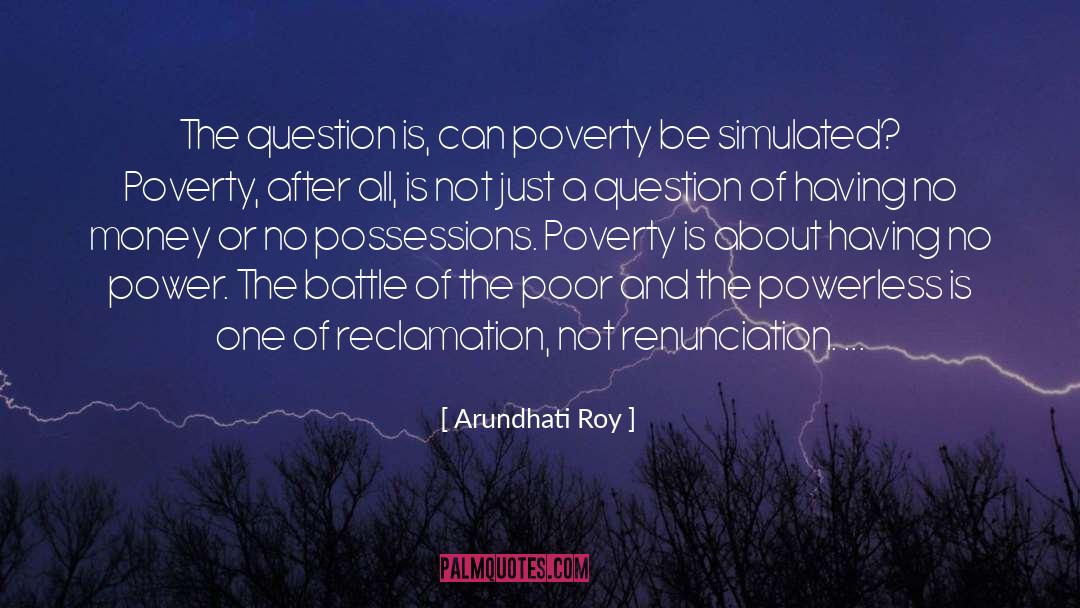 Depths Of Poverty quotes by Arundhati Roy