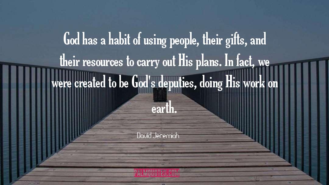 Deputies quotes by David Jeremiah