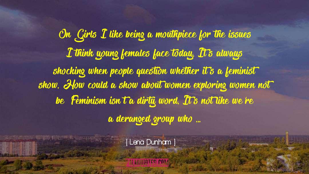 Deranged quotes by Lena Dunham