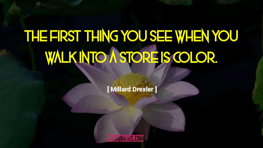 Derbigny Store quotes by Millard Drexler