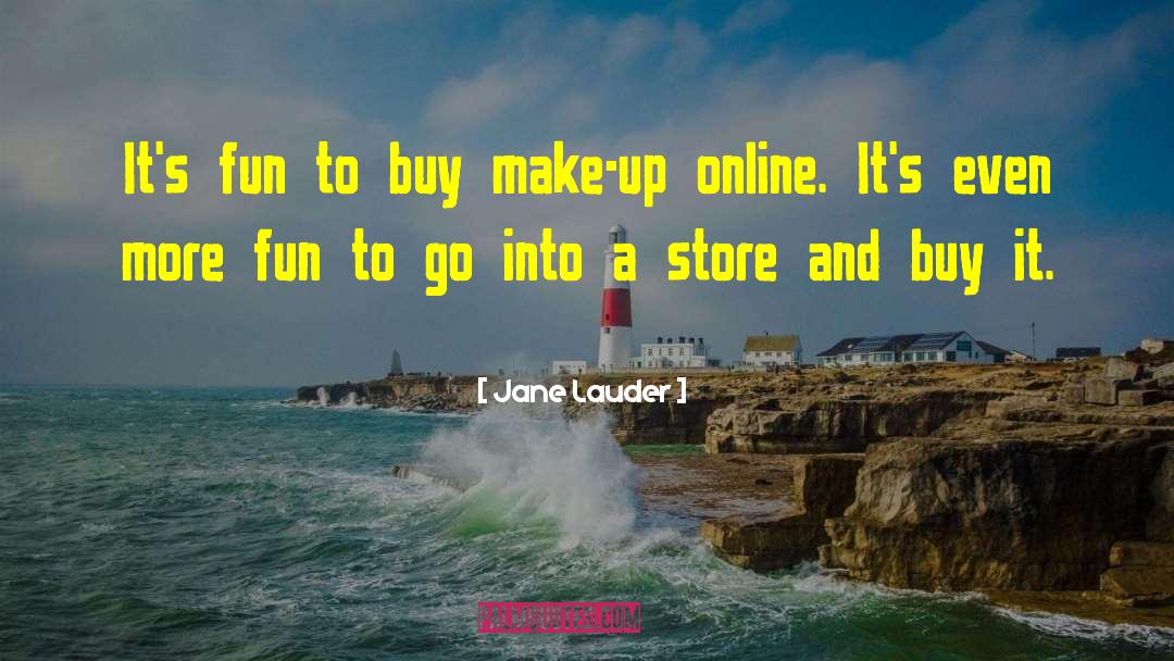 Derbigny Store quotes by Jane Lauder