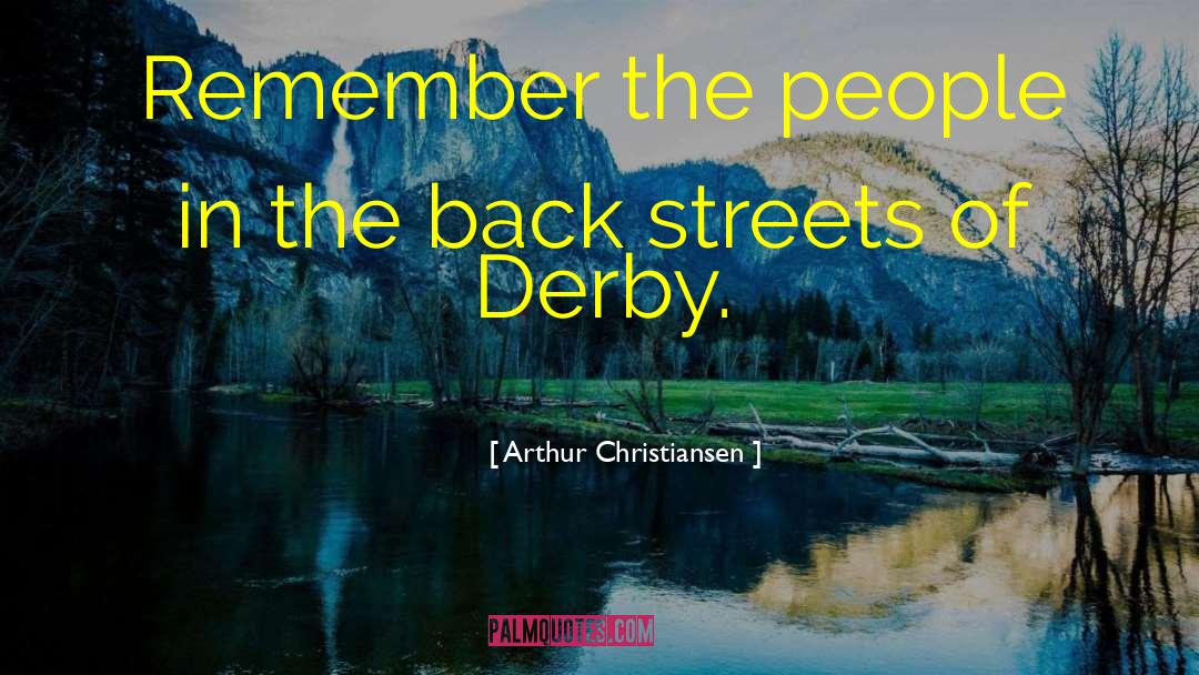 Derby quotes by Arthur Christiansen