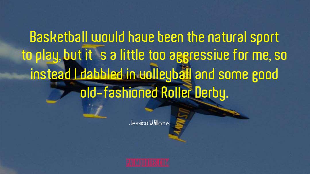 Derby quotes by Jessica Williams