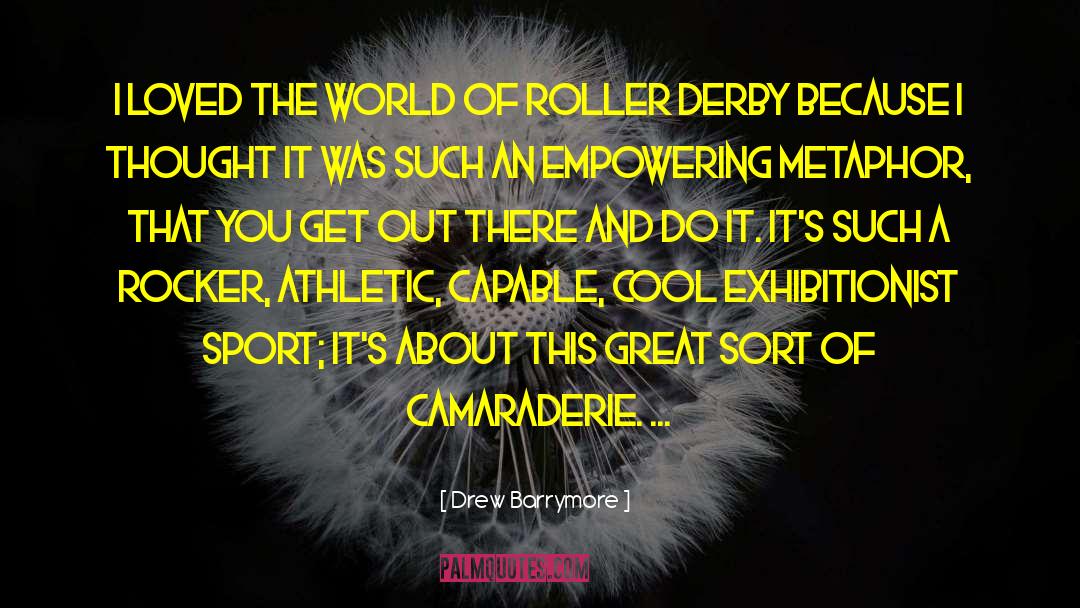 Derby quotes by Drew Barrymore