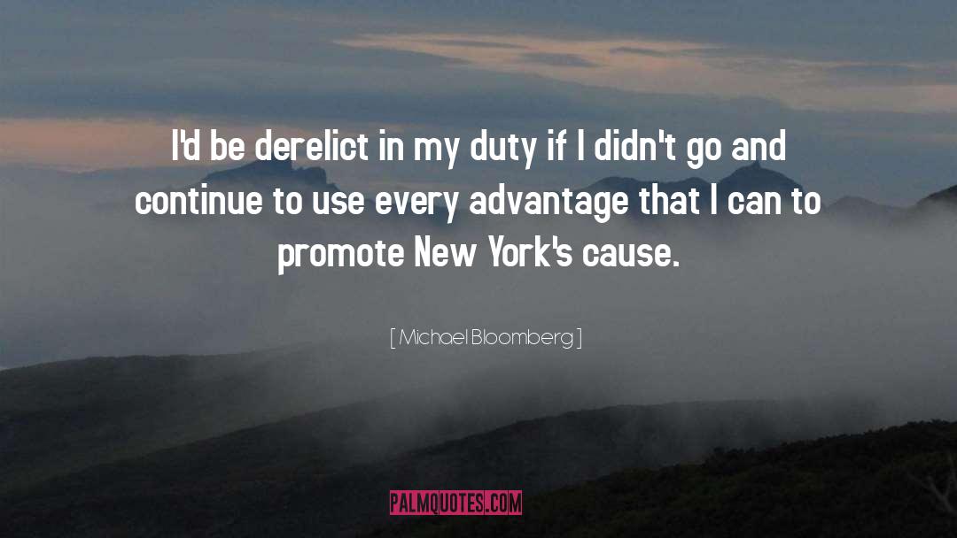 Derelict quotes by Michael Bloomberg