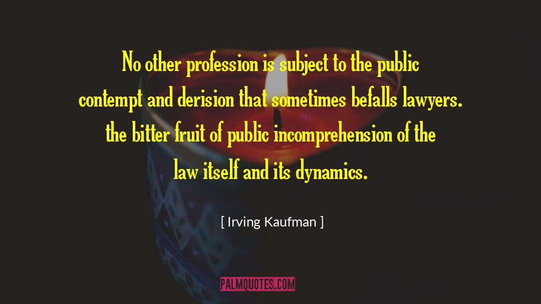 Derision quotes by Irving Kaufman