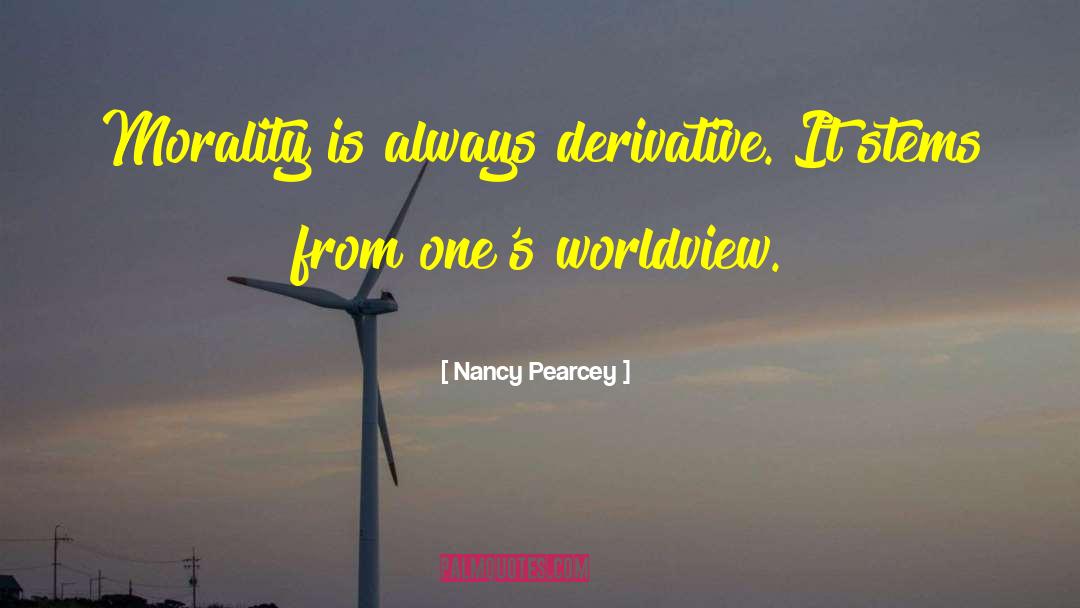 Derivative quotes by Nancy Pearcey