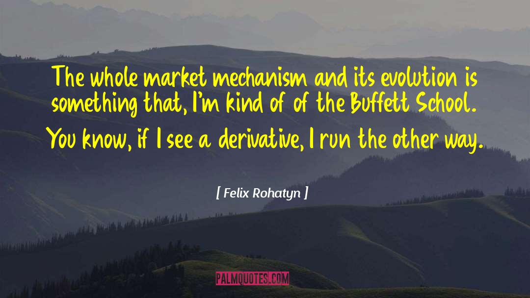 Derivative quotes by Felix Rohatyn