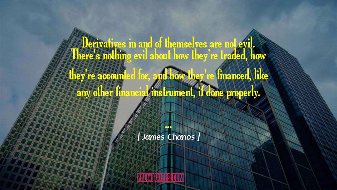 Derivatives quotes by James Chanos