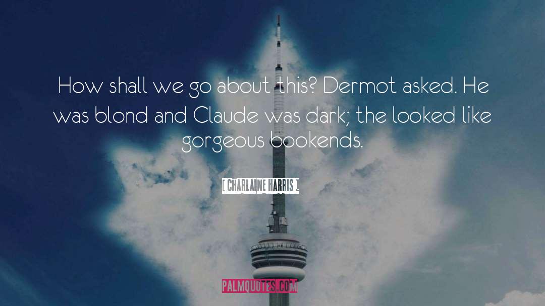 Dermot quotes by Charlaine Harris