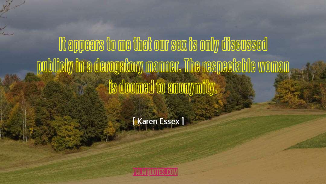 Derogatory quotes by Karen Essex