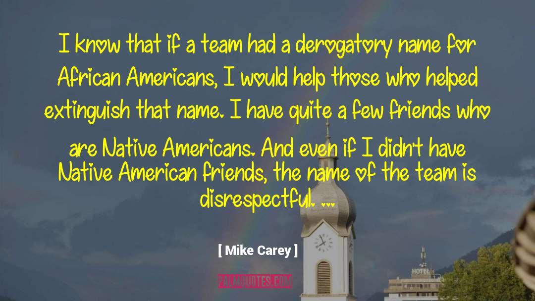 Derogatory quotes by Mike Carey