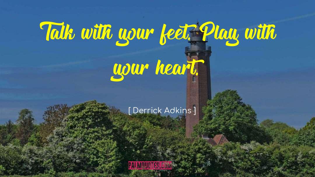 Derrick Adkins Track quotes by Derrick Adkins