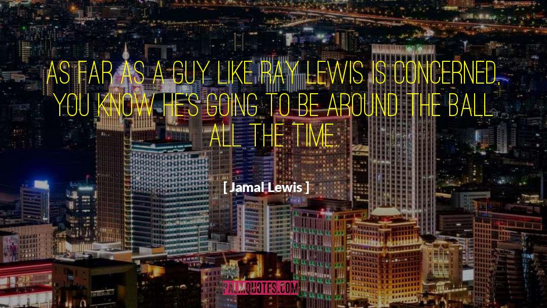 Derrick Lewis quotes by Jamal Lewis