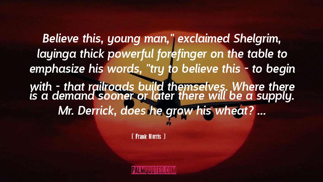 Derrick quotes by Frank Norris