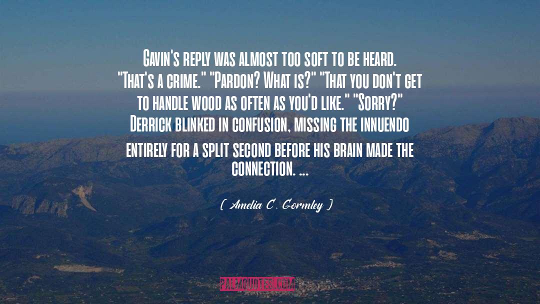 Derrick quotes by Amelia C. Gormley