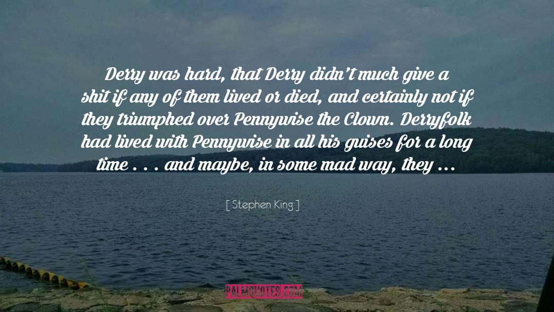 Derry quotes by Stephen King