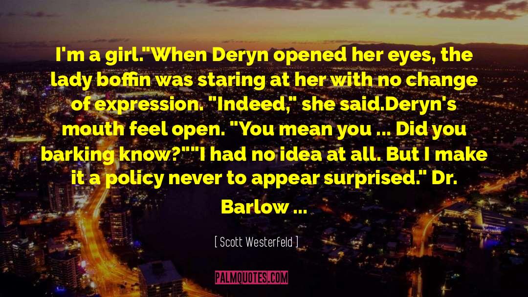 Deryn quotes by Scott Westerfeld