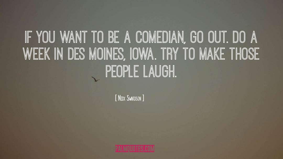 Des Moines quotes by Nick Swardson
