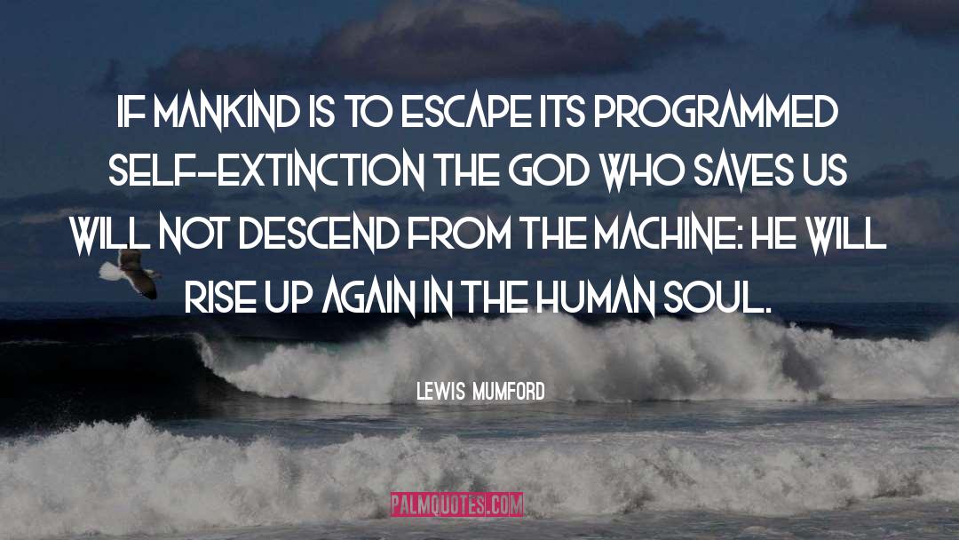 Descend quotes by Lewis Mumford