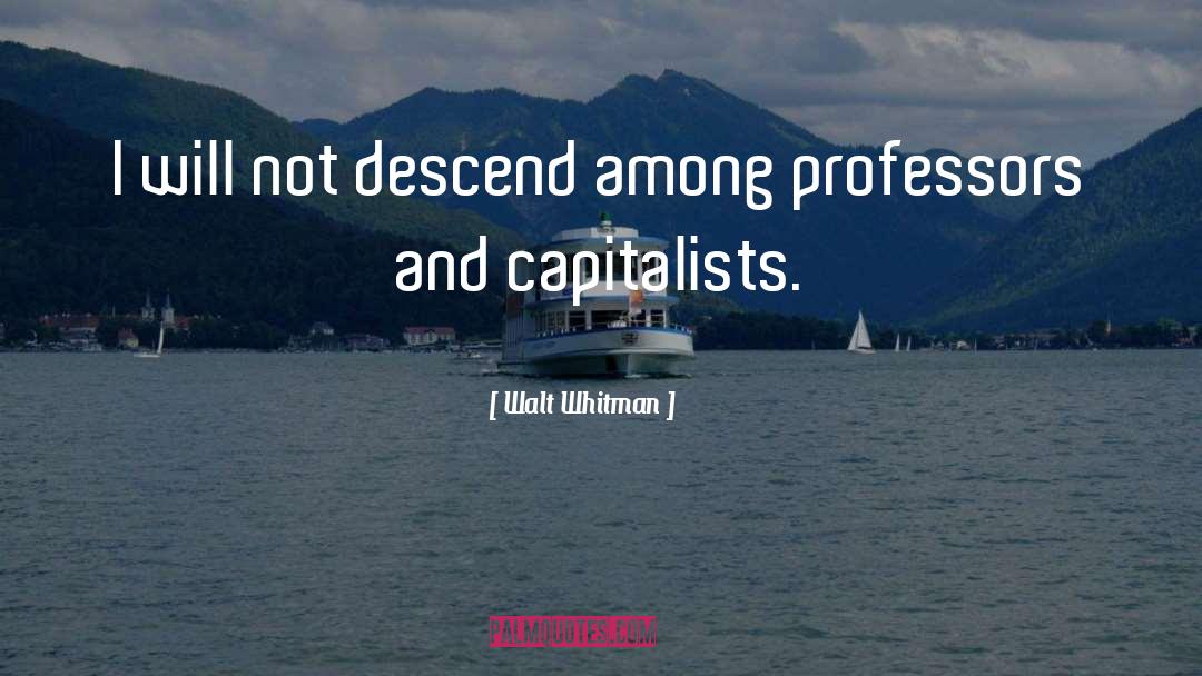 Descend quotes by Walt Whitman
