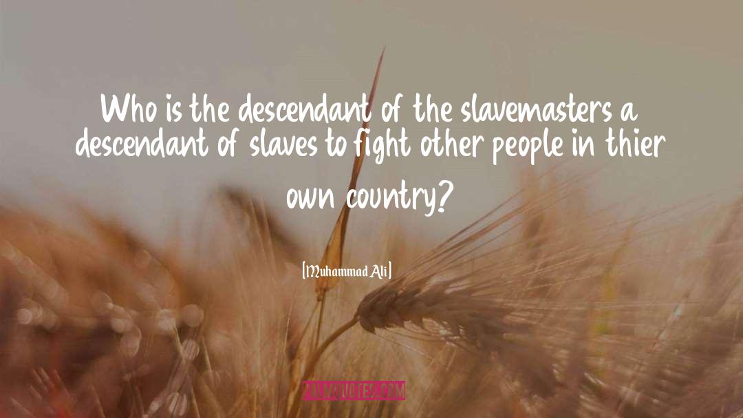 Descendant quotes by Muhammad Ali