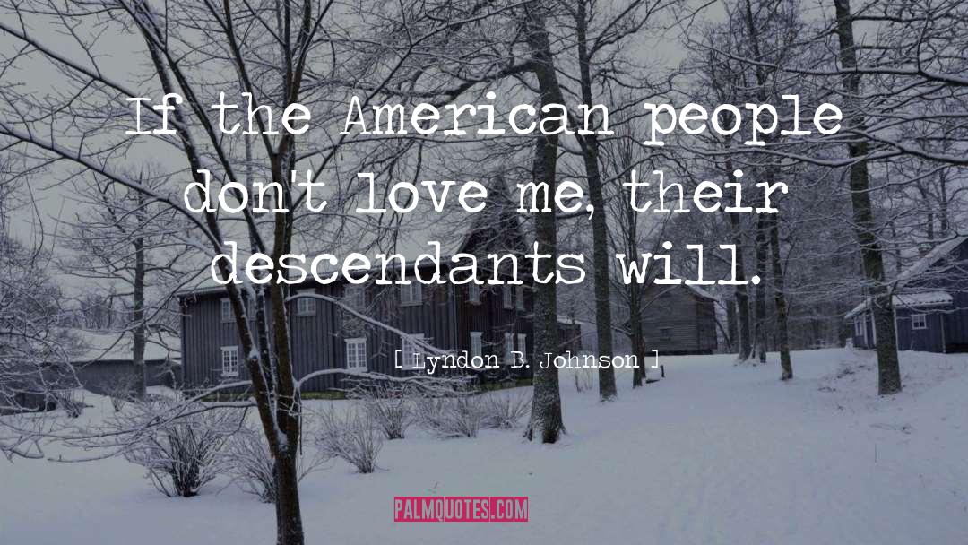 Descendants quotes by Lyndon B. Johnson