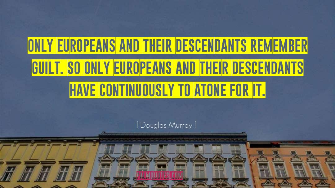 Descendants quotes by Douglas Murray