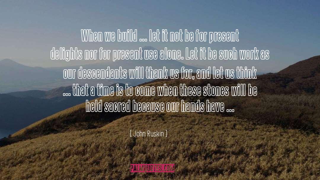 Descendants quotes by John Ruskin