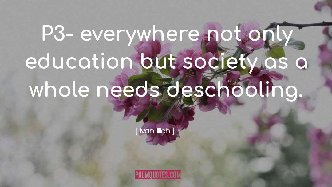 Deschooling quotes by Ivan Illich