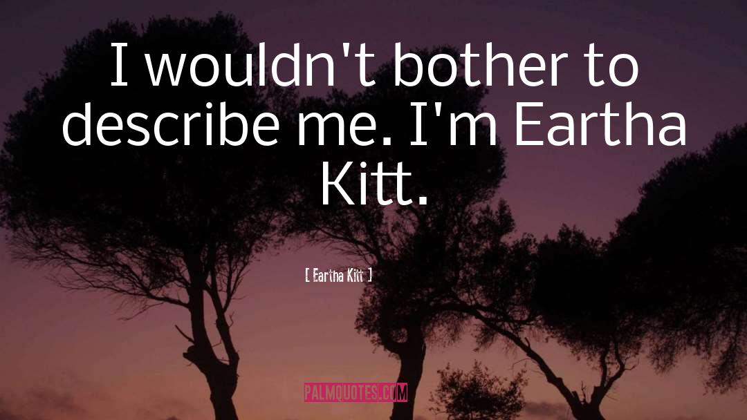 Describe Me quotes by Eartha Kitt