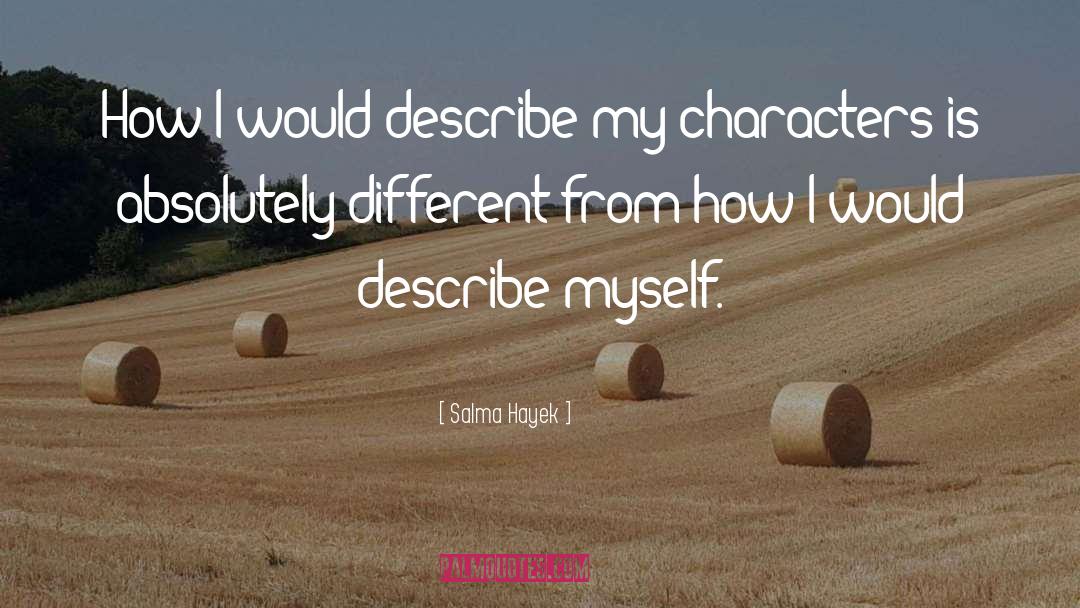 Describe Myself quotes by Salma Hayek