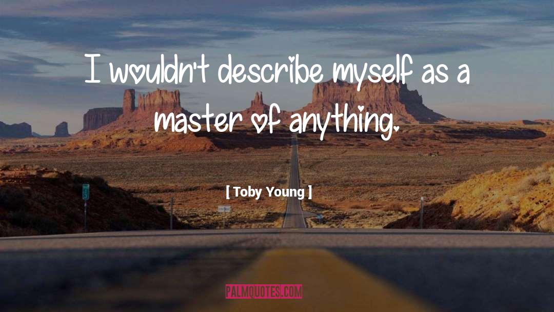 Describe Myself quotes by Toby Young