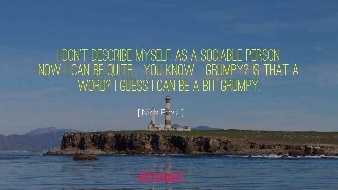 Describe Myself quotes by Nick Frost