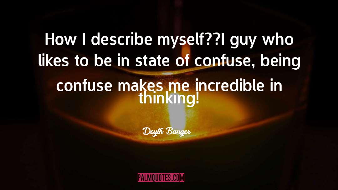 Describe Myself quotes by Deyth Banger