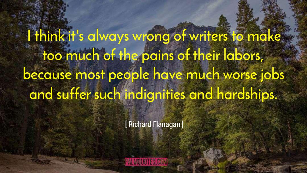 Describing Labor Pains quotes by Richard Flanagan