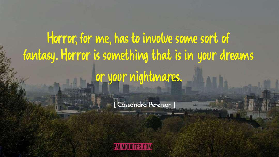 Description Horror Fantasy quotes by Cassandra Peterson