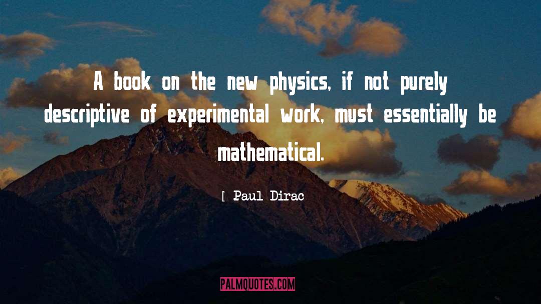 Descriptive Prose quotes by Paul Dirac