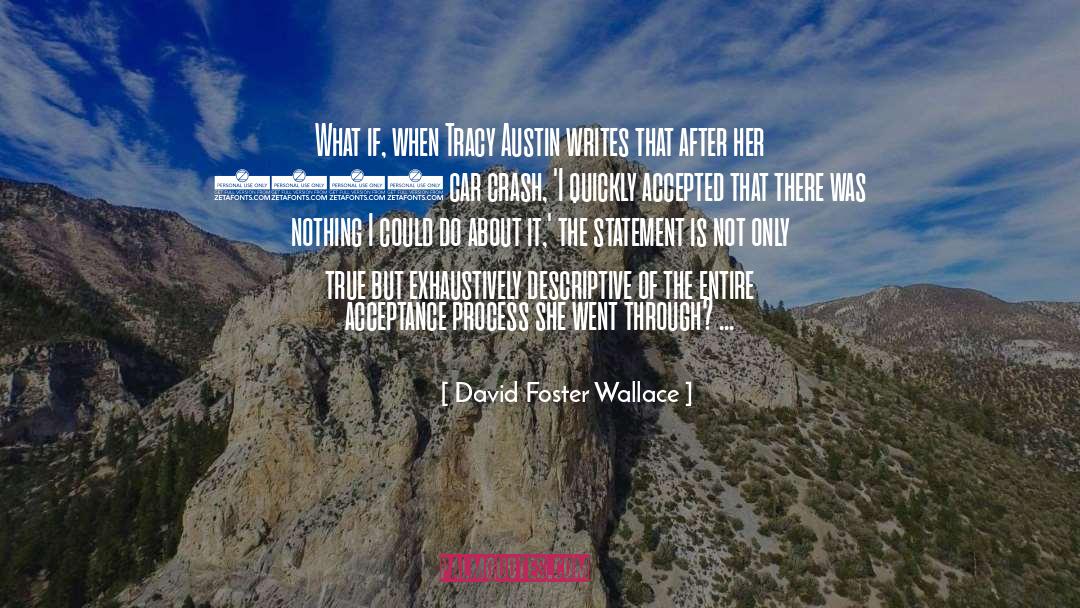 Descriptive quotes by David Foster Wallace