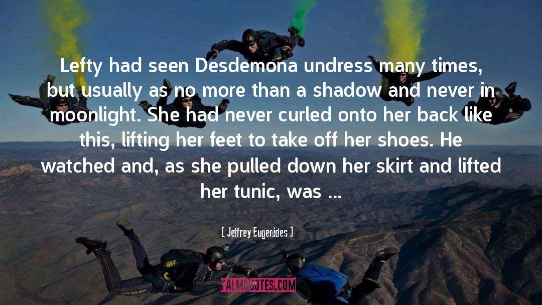 Desdemona quotes by Jeffrey Eugenides