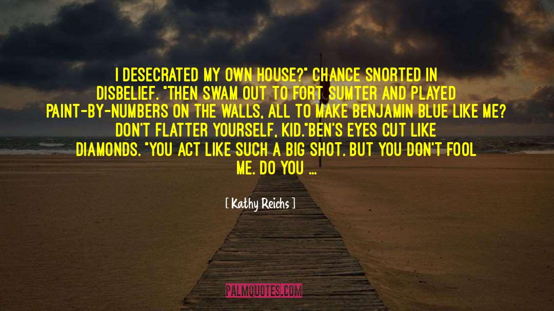 Desecrated quotes by Kathy Reichs