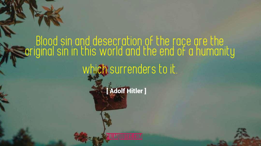 Desecration quotes by Adolf Hitler
