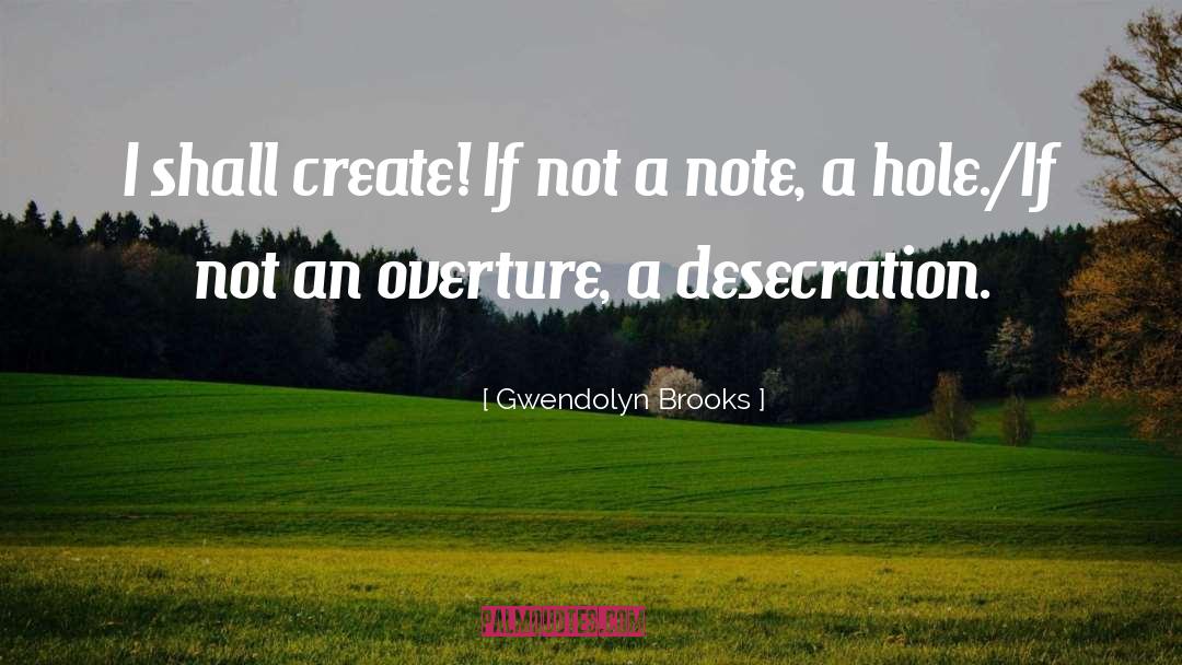 Desecration quotes by Gwendolyn Brooks