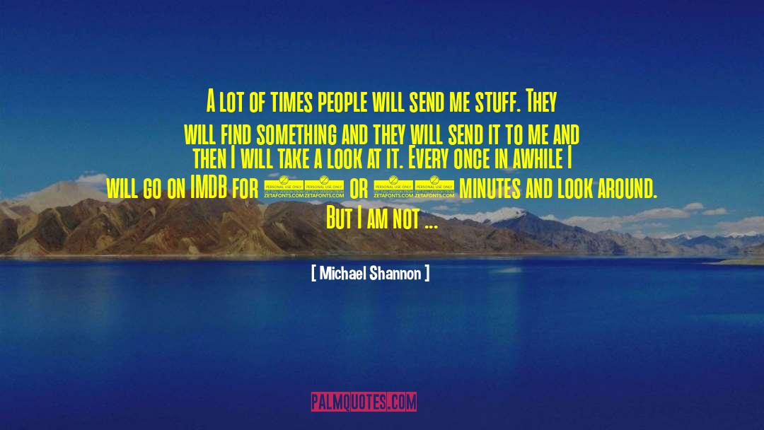 Desenfrenadas Imdb quotes by Michael Shannon