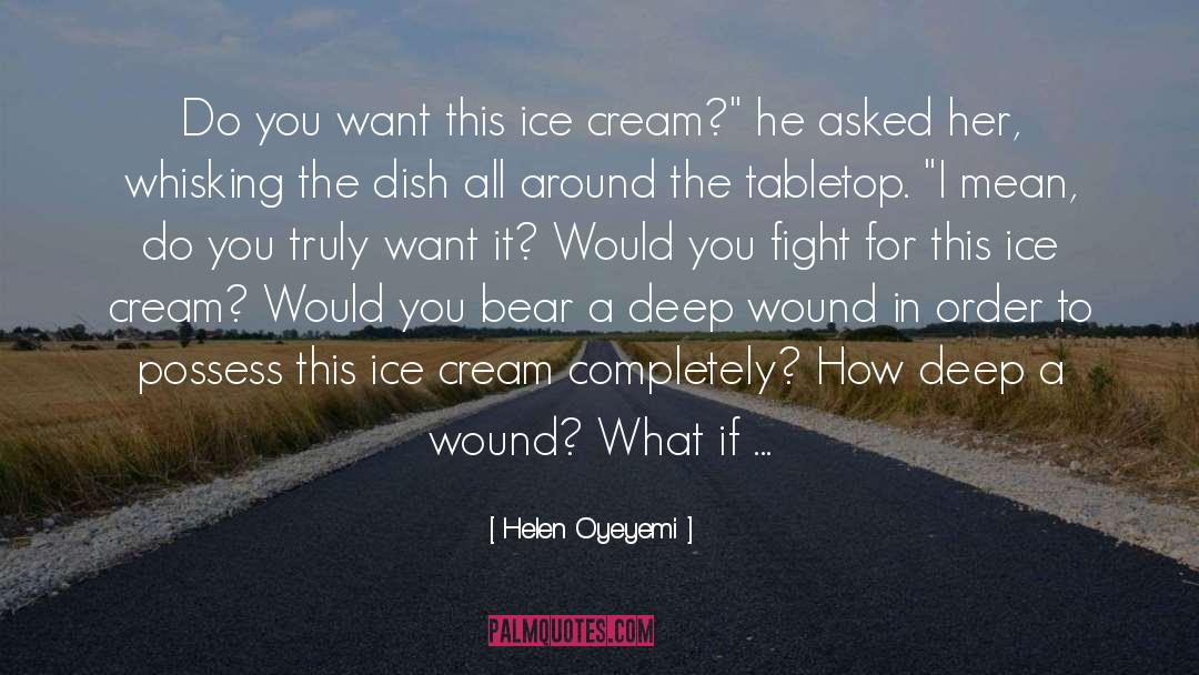Desensitizing Cream quotes by Helen Oyeyemi