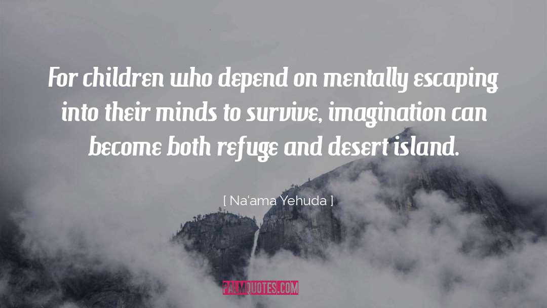 Desert Island quotes by Na'ama Yehuda